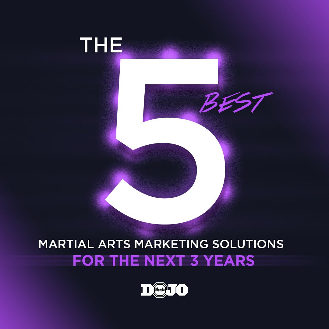 The 5 best martial arts marketing solutions to promote your school. - Dojo Muscle